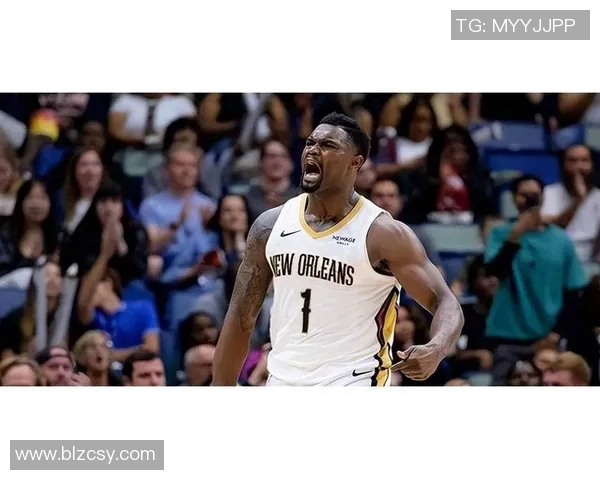 锡安体重问题持续发酵鹈鹕队聘营养师全方位监管饮食健康