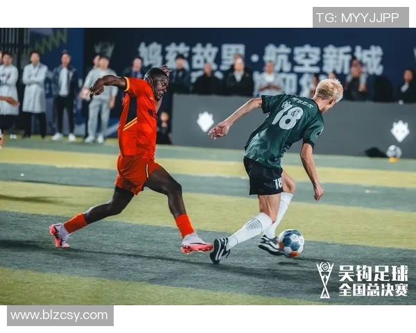 南通吴钩足球比赛精彩直播全程回顾与精彩瞬间分享